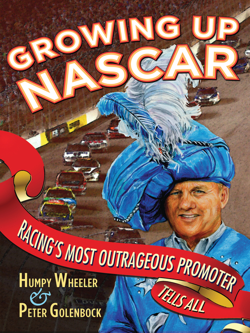 Title details for Growing Up NASCAR by Humpy Wheeler - Available